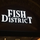 Fish District