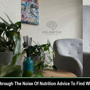 Pre-Emptive Healthcare - Balwyn North, VIC. Helping You Cut Through The Noise Of Nutrition Advice To Find What Works For You