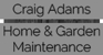 Craig Adams Home & Garden Maintenance Services - Gardeners