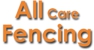 All Care Fencing - Fencing Contractors