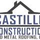 Castillo Construction & Metal Roofing, LLC