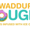 Waddup Dough! - Dessert Restaurants