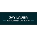 Jay Lauer Attorney at Law - Attorneys