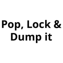 Pop Lock & Dump it - Trash Hauling