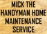 Mick the Handyman - Home Maintenance & Repairs