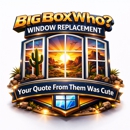Big Box Who? Window Replacement - Windows-Repair, Replacement & Installation