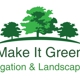 Make It Green Irrigation & Landscaping