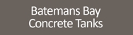 Batemans Bay Concrete Tanks - Tanks-Removal & Installation