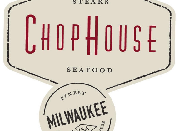 Milwaukee ChopHouse - Milwaukee, WI