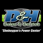 D & H Sales & Service "Sheboygan's Largest Power Center"