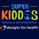 Super Kiddos Dental & Orthodontics - Pediatric Dentistry