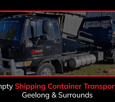 K&M Towing & Haulage - Teesdale, VIC. Empty Shipping Container Transport – Geelong & Surrounds