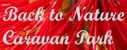 Back To Nature Caravan Park - Caravan Parks