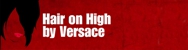 Hair On High By Versace - Hairdressers