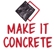 Make It Concrete - Concrete Contractors