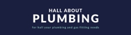 Hall About Plumbing - Plumbers & Gasfitters