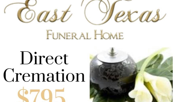 East Texas Funeral Home - Longview, TX