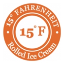 15° Fahrenheit Rolled Ice Cream - Ice Cream & Frozen Desserts