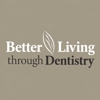 Better Living Through Dentistryâ„¢ gallery