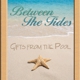 Between The Tides Gifts