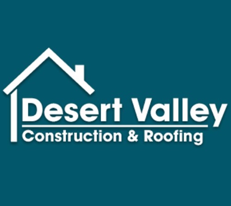 Desert Valley Construction & Roofing