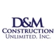 D&M Construction Unlimited Inc.