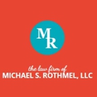 The Law Firm of Michael S. Rothmel