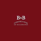 B & B Construction Of Richmond