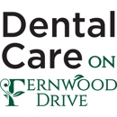 Dental Care on Fernwood Drive - Dentists