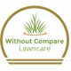 Without Compare Lawn & Tree Care