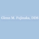 Glenn M Fujinaka DDS