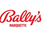 Bally's Marquette