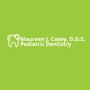 Maureen J. Casey, D.D.S. Pediatric Dentistry