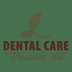 Dental Care at Pleasant Hill