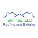 Totin Too - Roofing Contractors