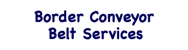 Border Conveyor Belt Services - Manufacturers Agents