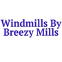 Windmills By Breezy Mills