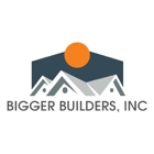 Bigger Builders, Inc.