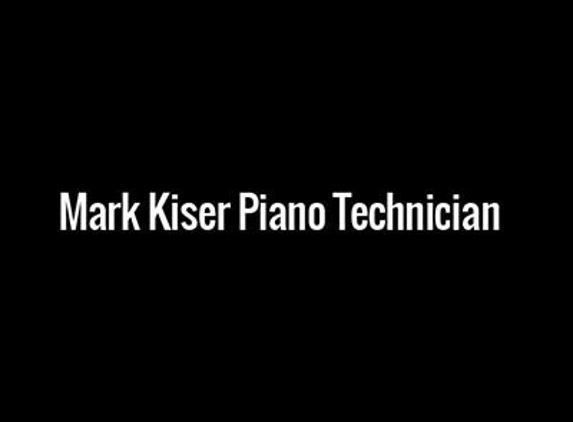 Mark Kiser Piano Technician - Woodridge, IL