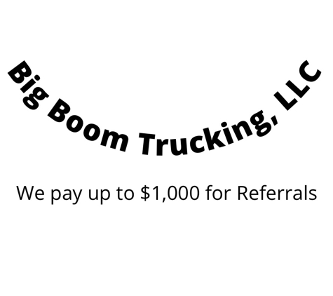 Big Boom Trucking, LLC - Folkston, GA. We pay for Referrals