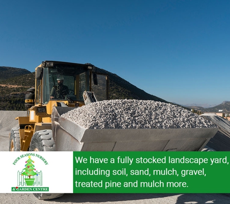 Four Seasons  Garden Centre - Belrose - Belrose, NSW. We have a fully stocked landscape yard, including soil, sand, mulch, gravel, treated pine and mulch more.