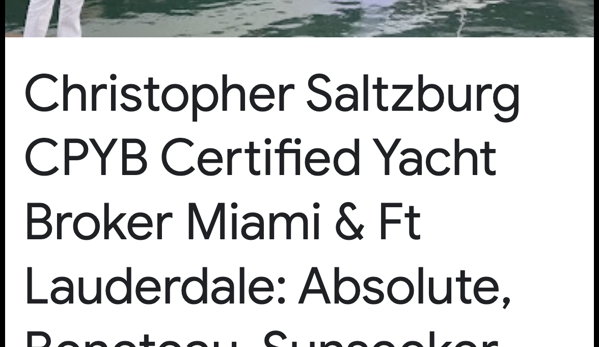 Christopher Saltzburg Yacht Broker Miami & Ft Lauderdale: Absolute, Beneteau, Sunseeker, Chris-Craft - Miami, FL