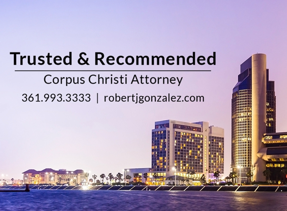 Robert J. Gonzalez, Attorney At Law - Corpus Christi, TX