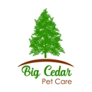 Big Cedar Pet Care - Pet Sitting & Exercising Services