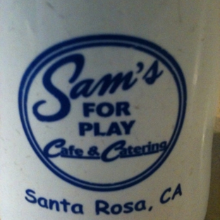 Sam's For Play Cafe & Catering - Santa Rosa, CA