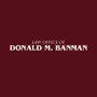 Donald M Banman Attorney