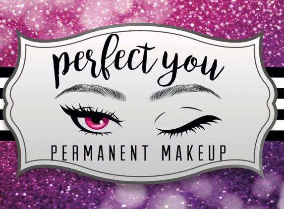 Perfect You Permanent Makeup - Garden Grove, CA