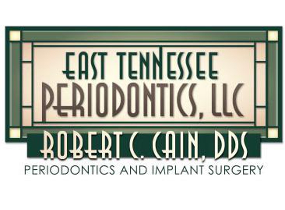 East Tennessee Periodontics: Robert C. Cain, DDS - Knoxville, TN