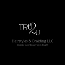 Tru2U Hairstyles & Braiding - Beauty Salons