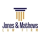 Jones & Mathews Law Firm